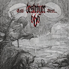 Destroyer 666 - Cold Steel for an Iron Age
